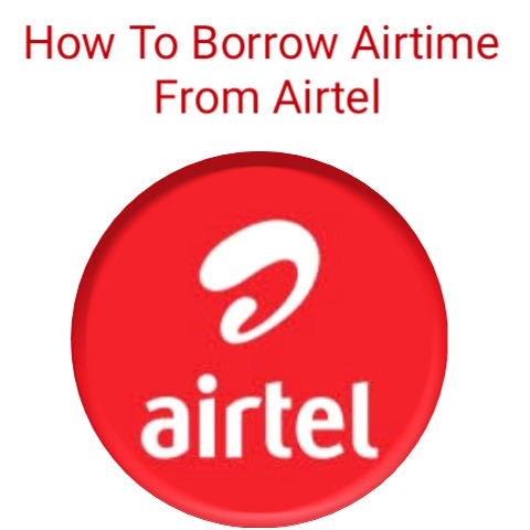 How to borrow Airtime From airtel