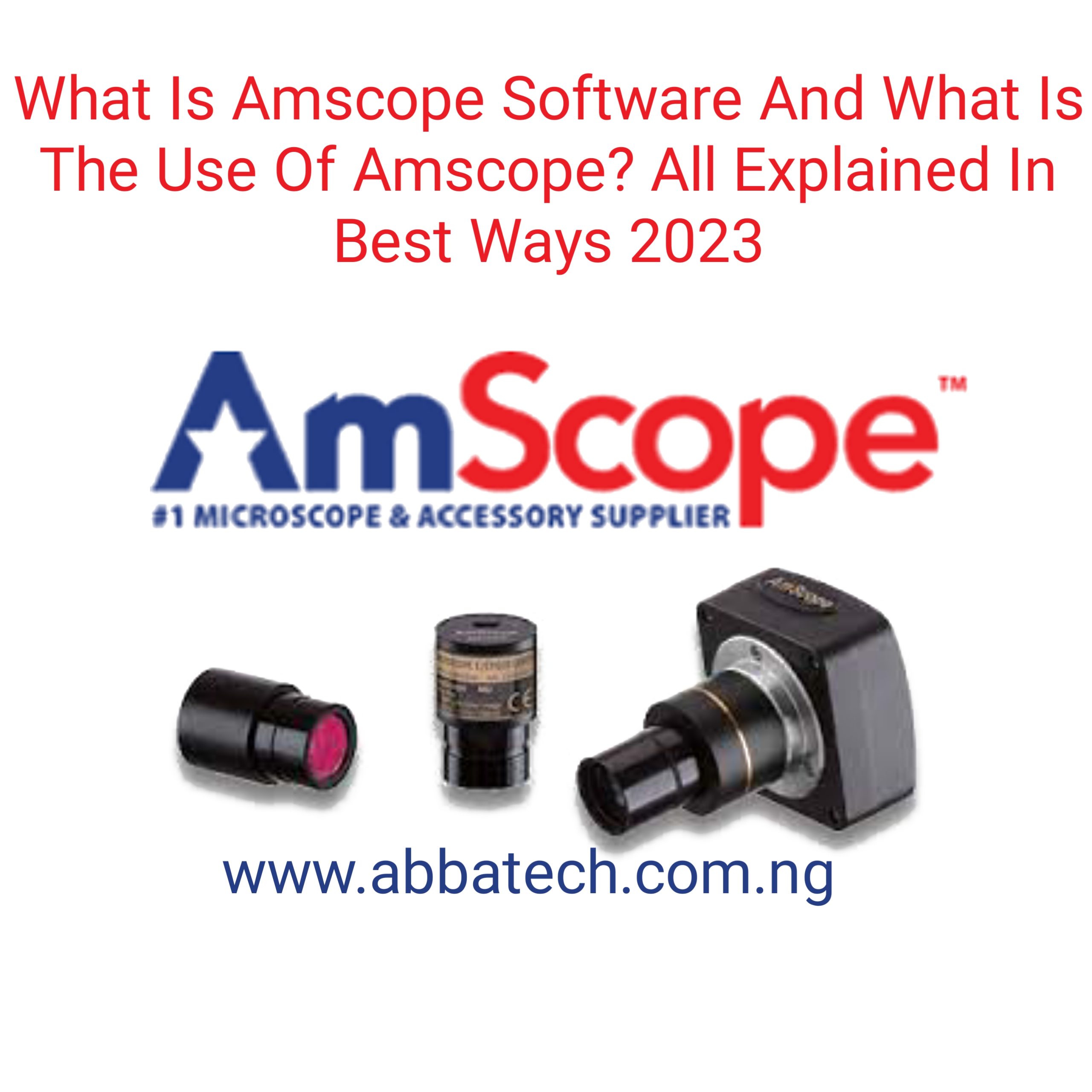 What Is Amscope Software And What Is The Use Of Amscope? All Explained In Best Ways 2023
