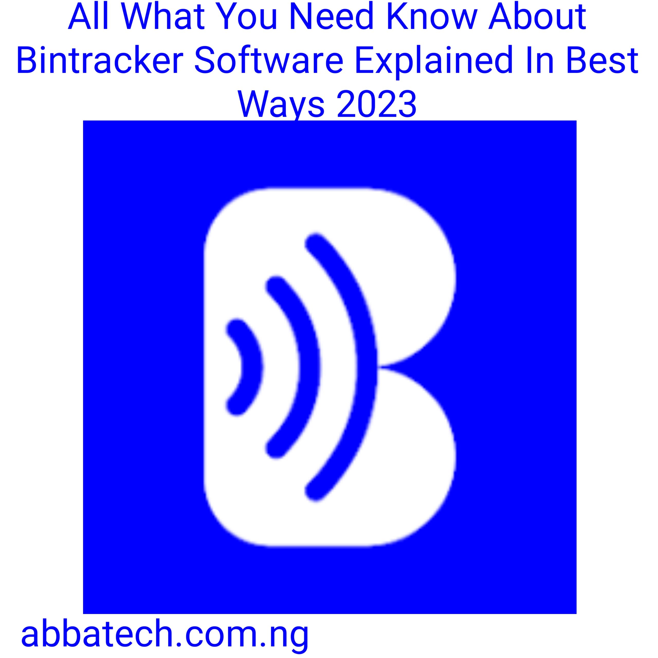 All What You Need Know About Bintracker Software Explained In Best Ways 2023