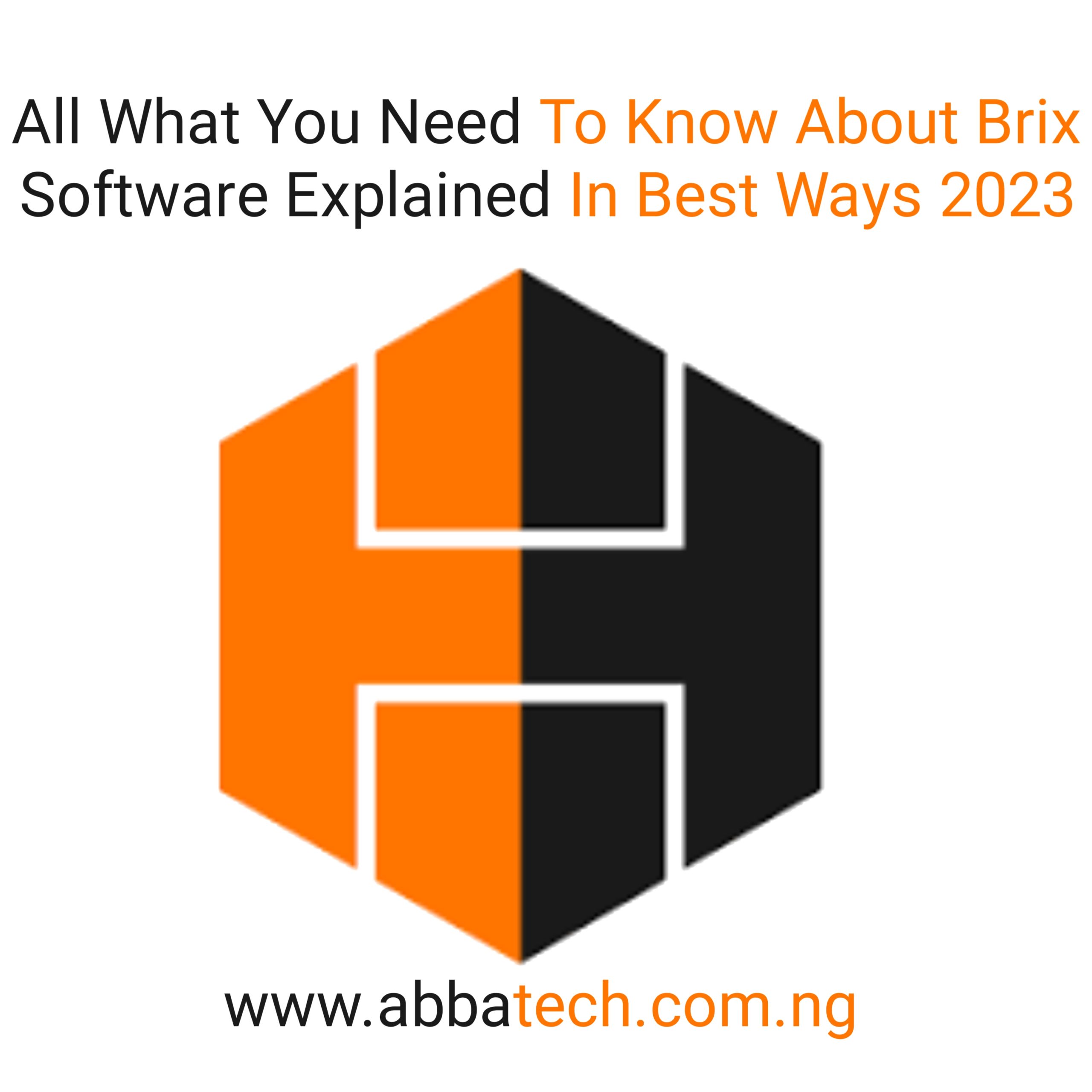 All What You Need To Know About Brix Software Explained In Best Ways 2023